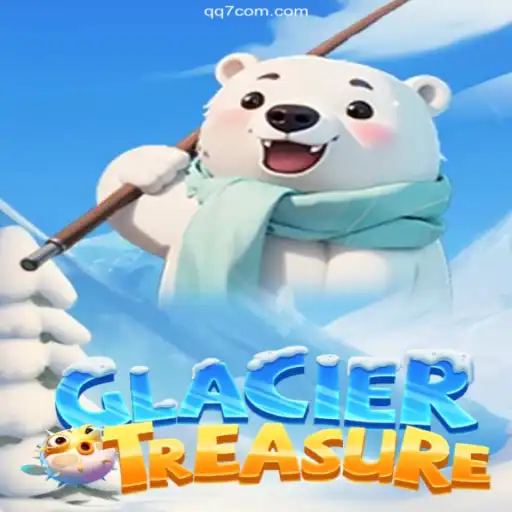 Discover GlacierTreasure: Your Ultimate Adventure in QQ7.GAME
