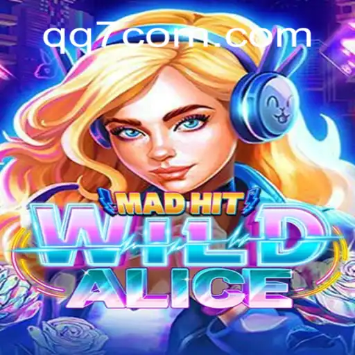 MadHitWildAlice: An Exciting Dive into QQ7.GAME's Premier Platform